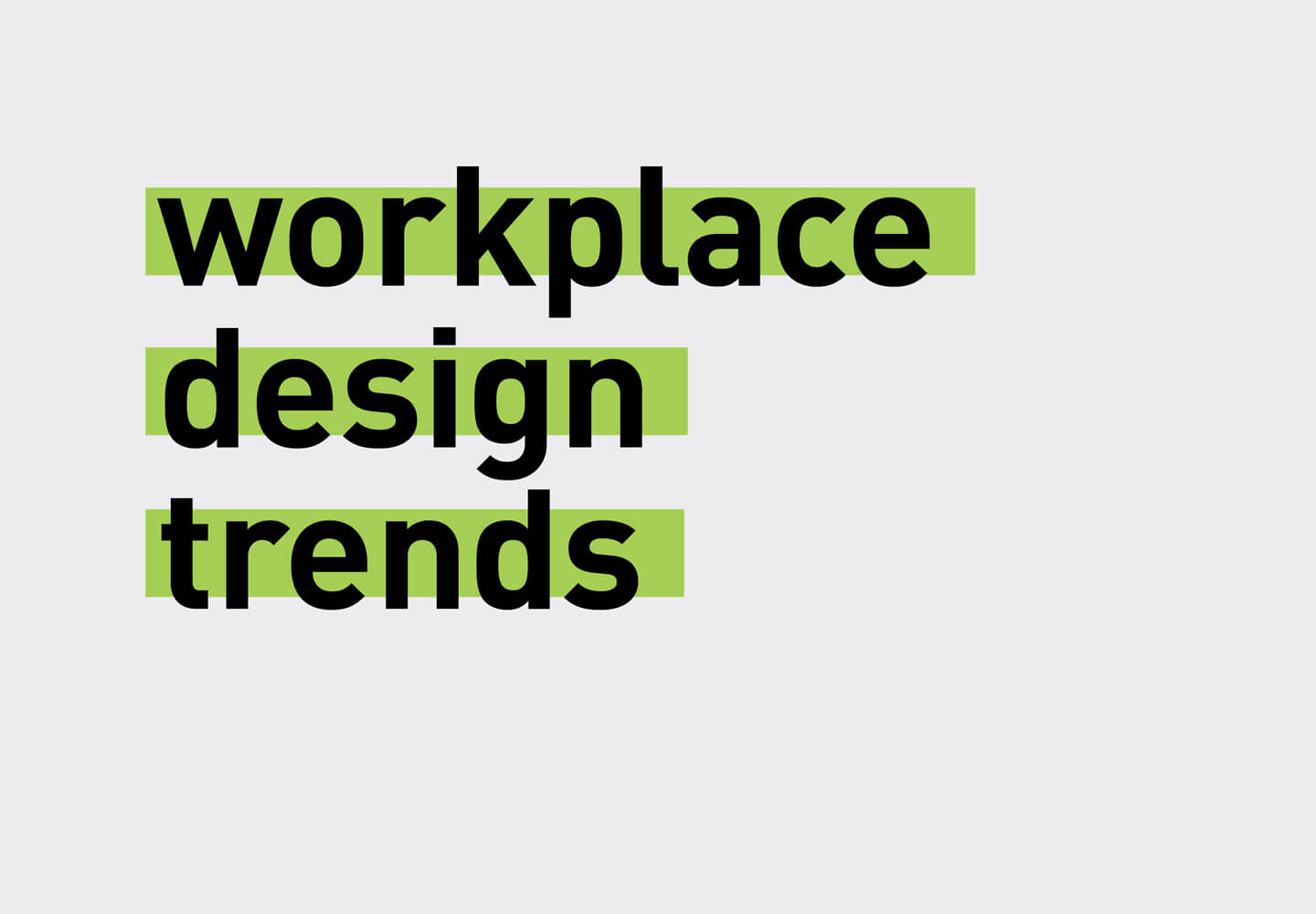 Insights: 5 Workplace Design Trends We’re Eyeing In 2018 — BrandCulture